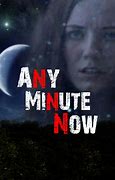any time now